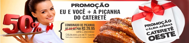 50%OFF - Promoo Eu e Voc + a Picanha do Cateret